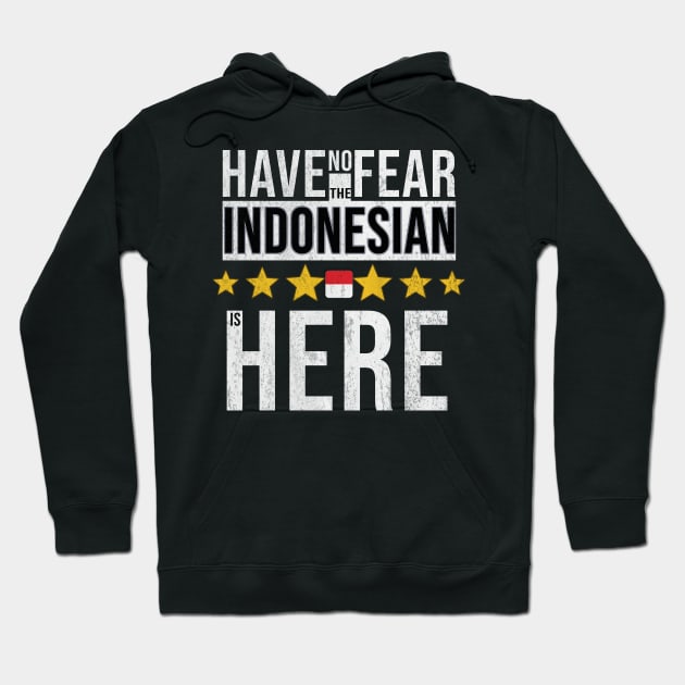 Have No Fear The Indonesian Is Here - Gift for Indonesian From Indonesia Hoodie by Country Flags